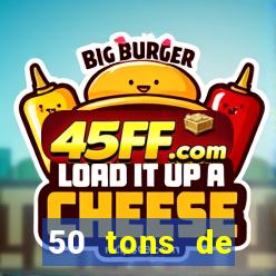 50 tons de liberdade dublado online